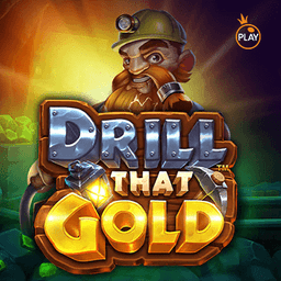 Drill That Gold